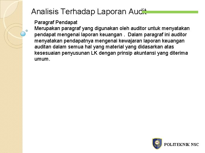 Analisis Terhadap Laporan Audit Paragraf Pendapat Merupakan paragraf yang digunakan oleh auditor untuk menyatakan