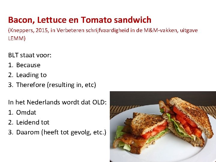 Bacon, Lettuce en Tomato sandwich (Kneppers, 2015, in Verbeteren schrijfvaardigheid in de M&M-vakken, uitgave