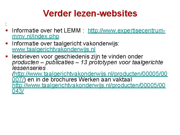 Verder lezen-websites : § Informatie over het LEMM : http: //www. expertisecentrummmv. nl/index. php