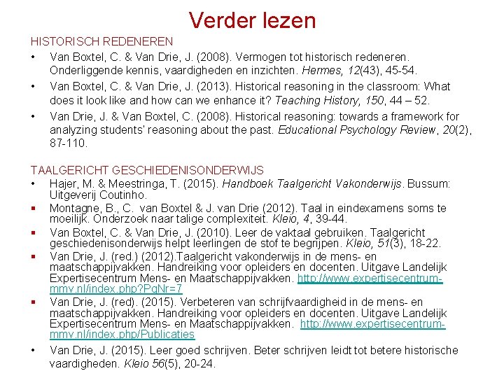 Verder lezen HISTORISCH REDENEREN • Van Boxtel, C. & Van Drie, J. (2008). Vermogen