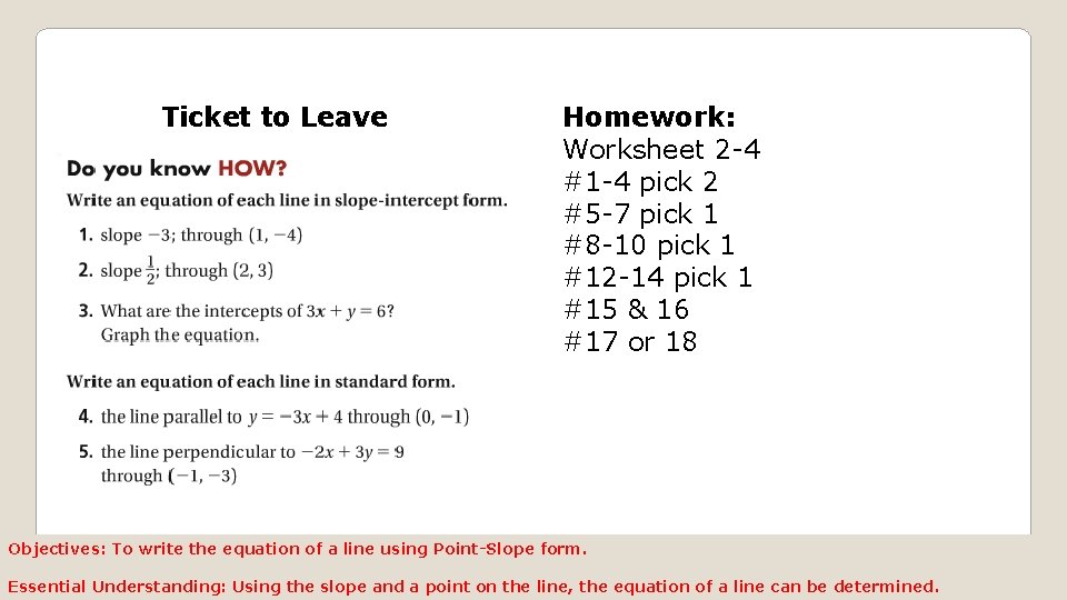 Ticket to Leave Homework: Worksheet 2 -4 #1 -4 pick 2 #5 -7 pick