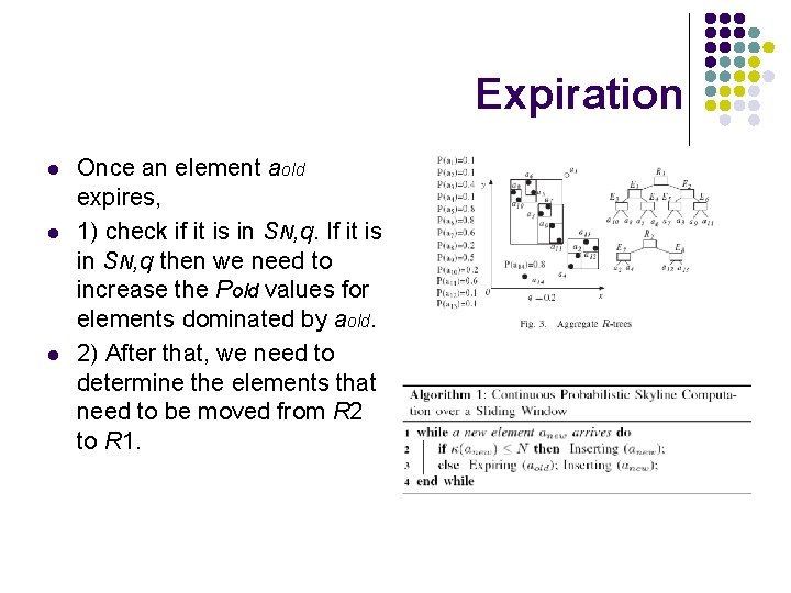 Expiration l l l Once an element aold expires, 1) check if it is