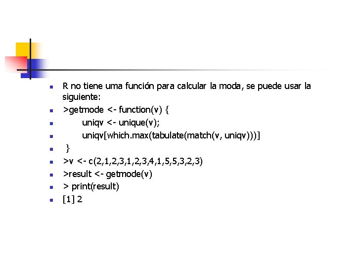 n n n n n R no tiene uma función para calcular la moda,