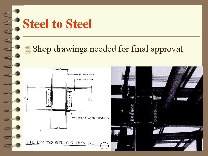 Steel to Steel 4 Shop drawings needed for final approval Steel to Steel 4 Shop drawings needed for final approval