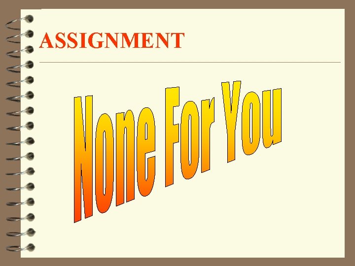 ASSIGNMENT ASSIGNMENT