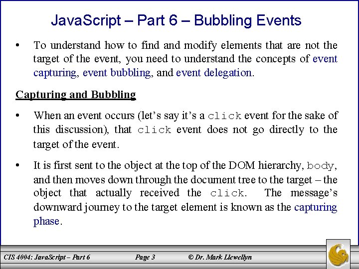 Java. Script – Part 6 – Bubbling Events • To understand how to find