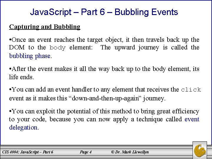 Java. Script – Part 6 – Bubbling Events Capturing and Bubbling • Once an