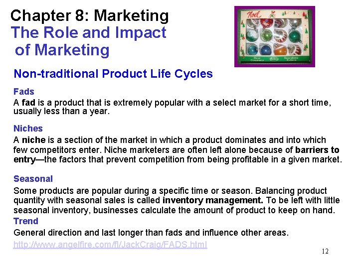 Chapter 8: Marketing The Role and Impact of Marketing Non-traditional Product Life Cycles Fads