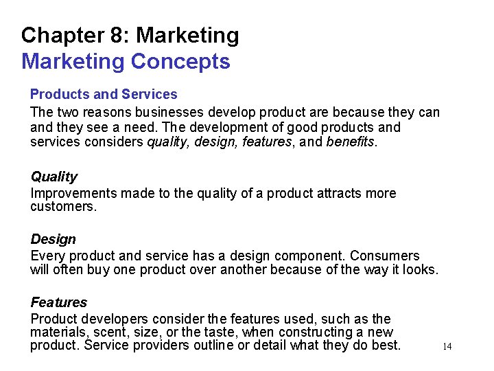 Chapter 8: Marketing Concepts Products and Services The two reasons businesses develop product are