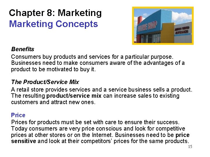 Chapter 8: Marketing Concepts Benefits Consumers buy products and services for a particular purpose.