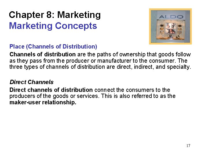 Chapter 8: Marketing Concepts Place (Channels of Distribution) Channels of distribution are the paths