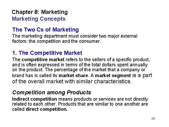 Chapter 8: Marketing Concepts The Two Cs of Marketing The marketing department must consider