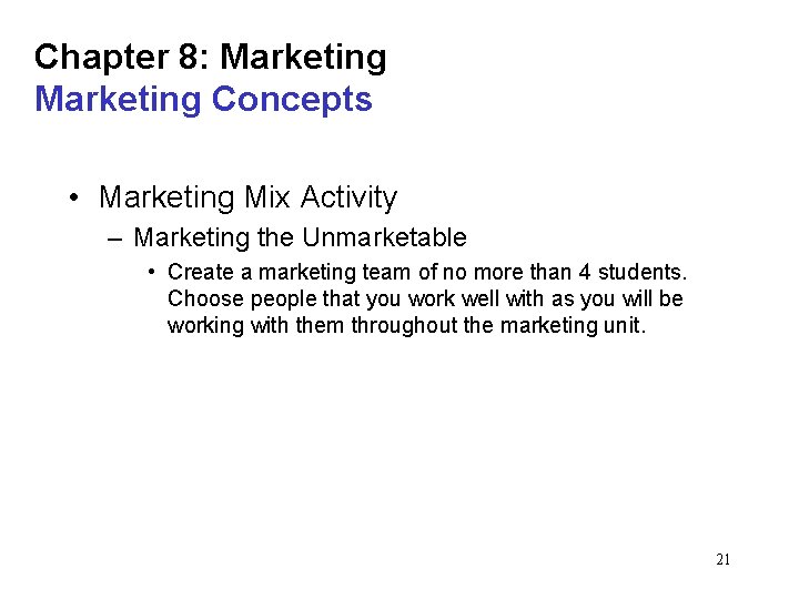 Chapter 8: Marketing Concepts • Marketing Mix Activity – Marketing the Unmarketable • Create