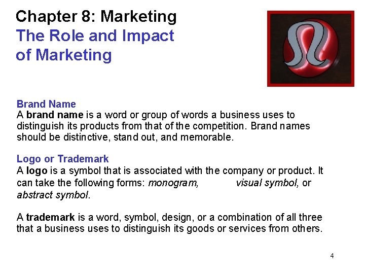 Chapter 8: Marketing The Role and Impact of Marketing Brand Name A brand name