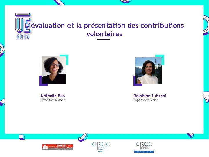 L’évaluation et la présentation des contributions volontaires Nathalie Elio Delphine Lubrani Expert-comptable 