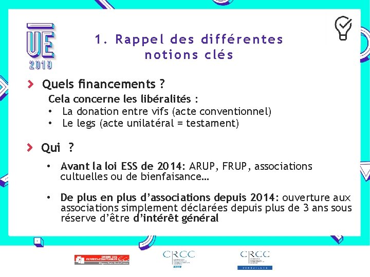 1. Rappel des différentes notions clés Quels financements ? Cela concerne les libéralités :