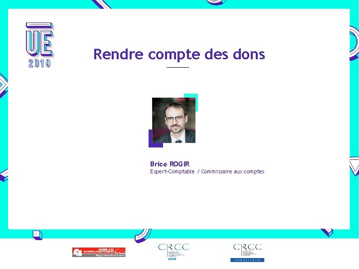 Rendre compte des dons Brice ROGIR Expert-Comptable / Commissaire aux comptes 