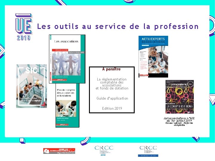 Les outils au service de la profession . A paraître La règlementation comptable des