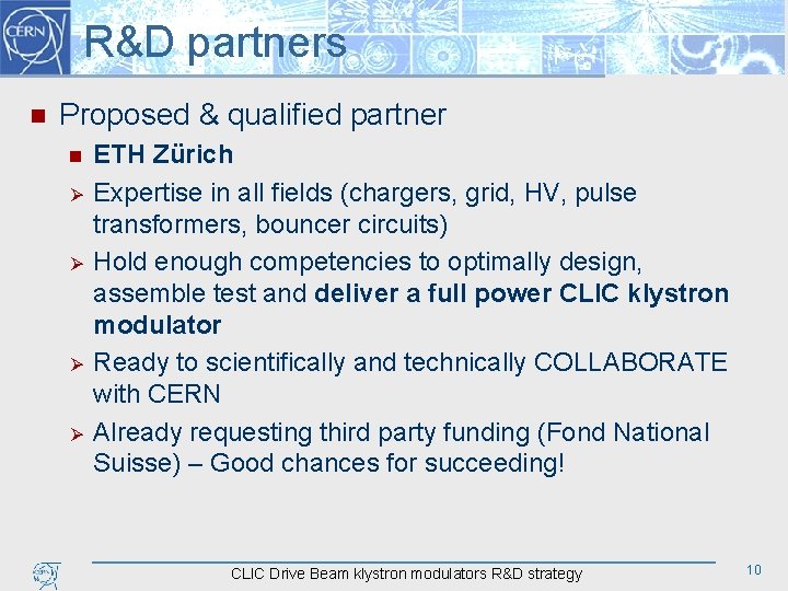R&D partners n Proposed & qualified partner n Ø Ø ETH Zürich Expertise in