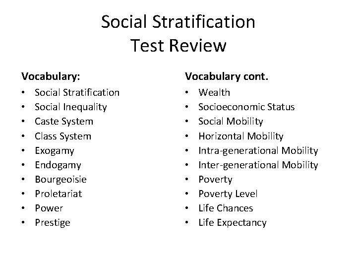 Social Stratification Test Review Vocabulary: • • • Social Stratification Social Inequality Caste System