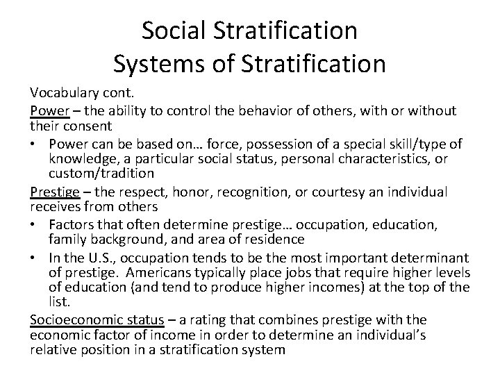 Social Stratification Systems of Stratification Vocabulary cont. Power – the ability to control the