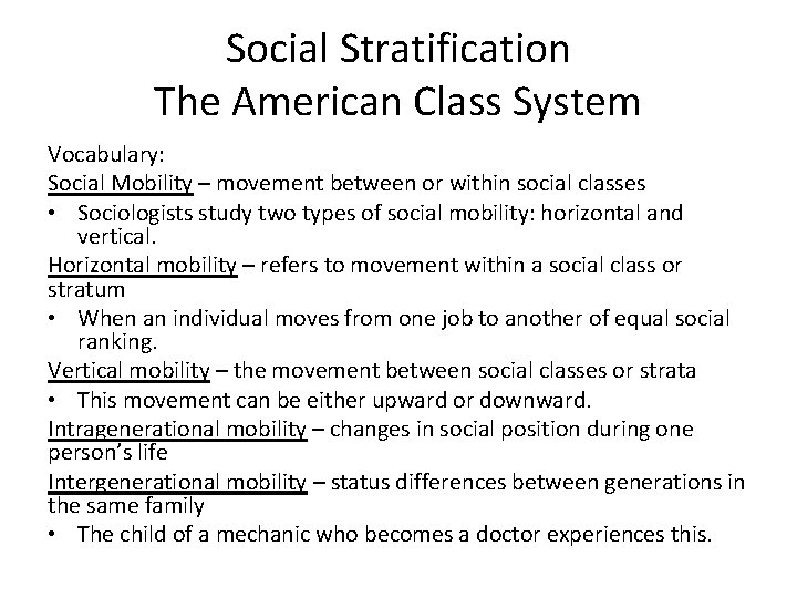Social Stratification The American Class System Vocabulary: Social Mobility – movement between or within