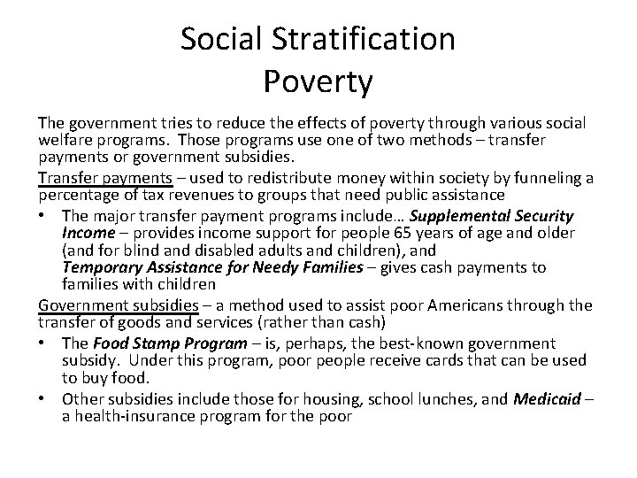 Social Stratification Poverty The government tries to reduce the effects of poverty through various