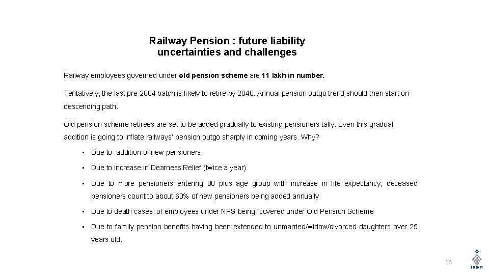 Railway Pension : future liability uncertainties and challenges Railway employees governed under old pension