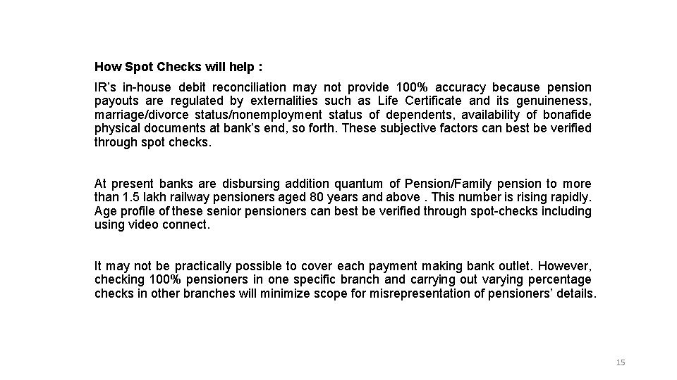 How Spot Checks will help : IR’s in-house debit reconciliation may not provide 100%