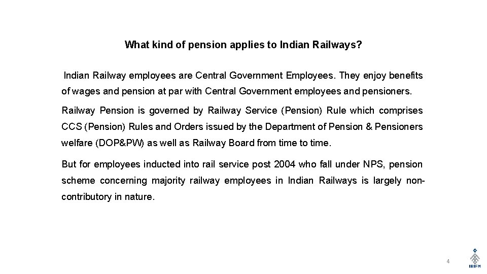 What kind of pension applies to Indian Railways? Indian Railway employees are Central Government