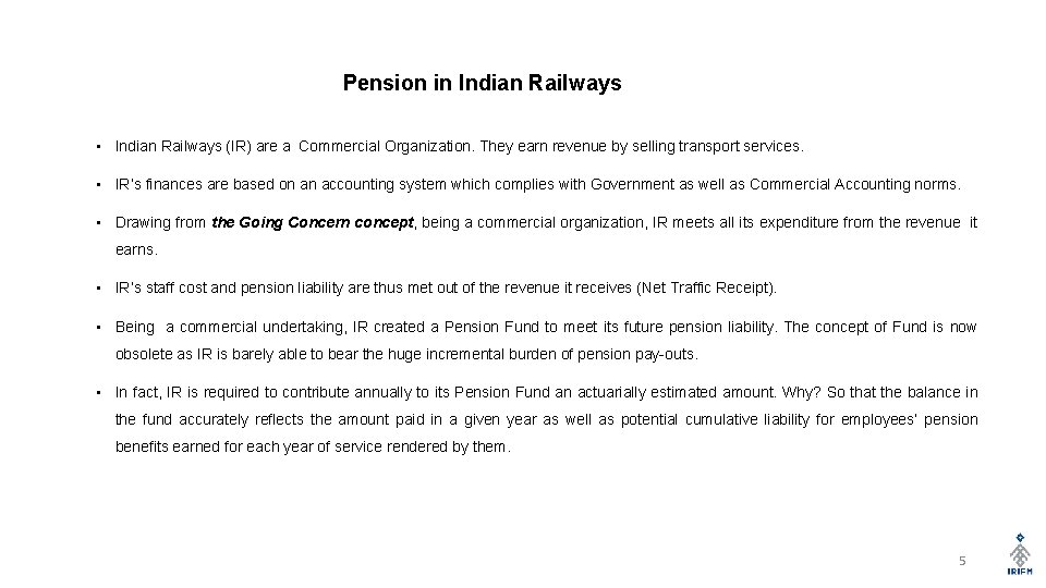 Pension in Indian Railways • Indian Railways (IR) are a Commercial Organization. They earn