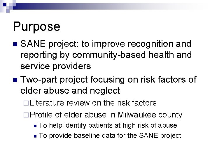 Purpose SANE project: to improve recognition and reporting by community-based health and service providers