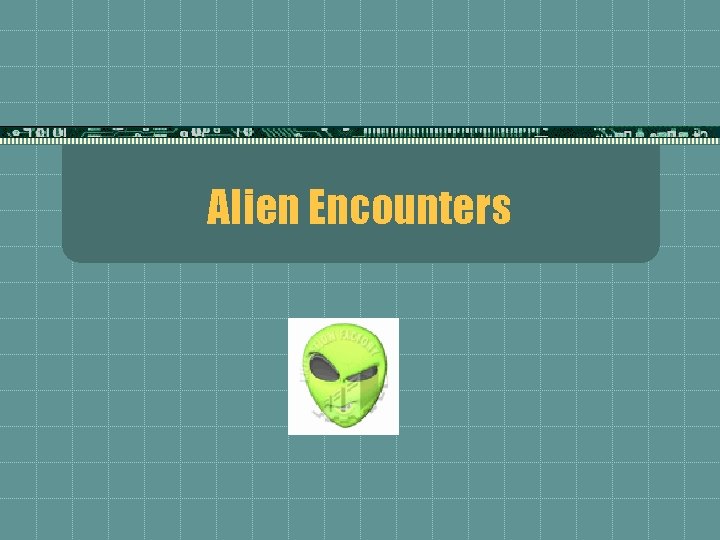 Alien Encounters 