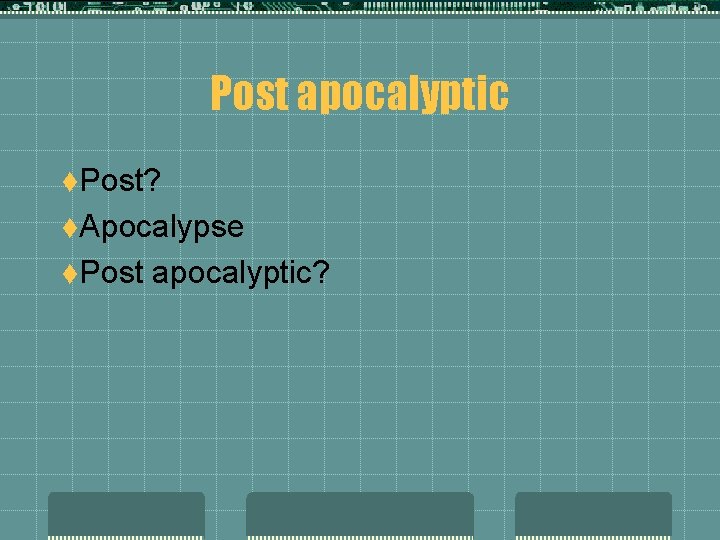 Post apocalyptic t. Post? t. Apocalypse t. Post apocalyptic? 