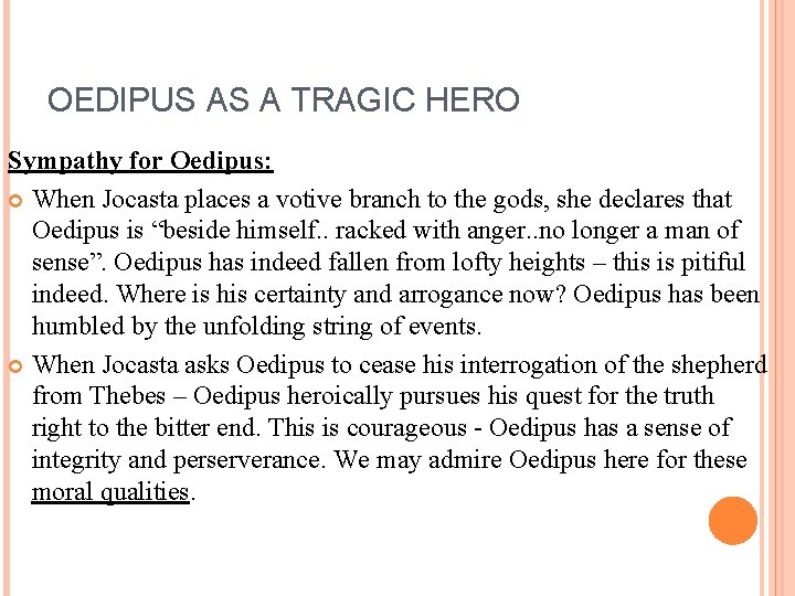 OEDIPUS AS A TRAGIC HERO Sympathy for Oedipus: When Jocasta places a votive branch