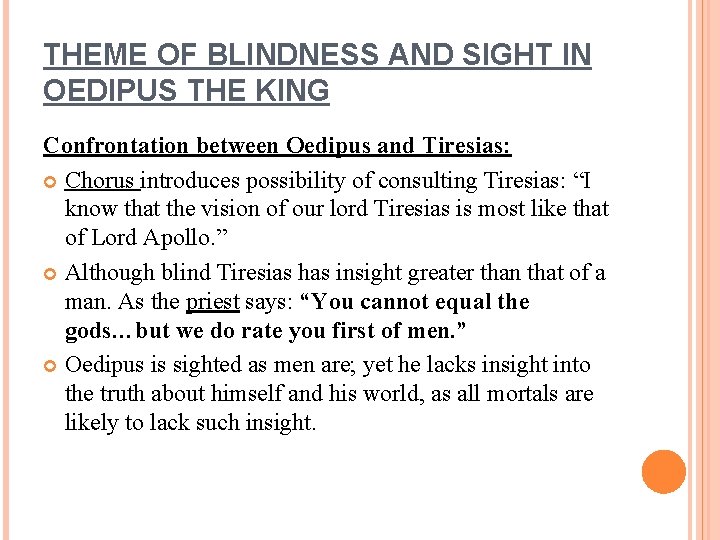 THEME OF BLINDNESS AND SIGHT IN OEDIPUS THE KING Confrontation between Oedipus and Tiresias: