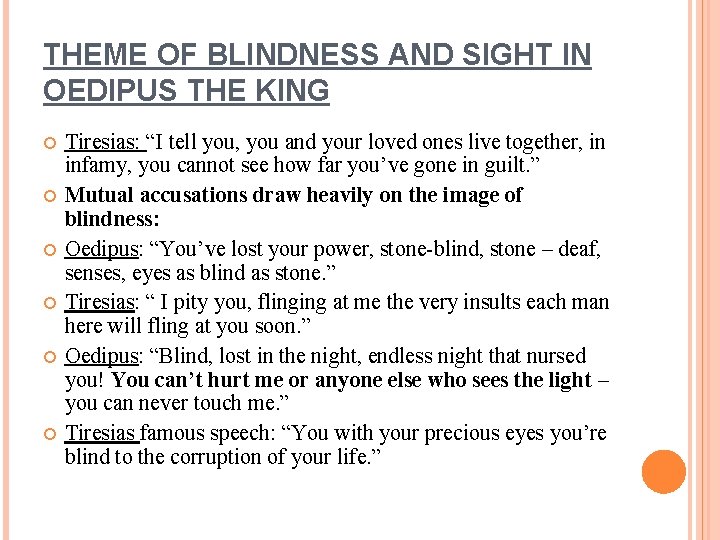 THEME OF BLINDNESS AND SIGHT IN OEDIPUS THE KING Tiresias: “I tell you, you
