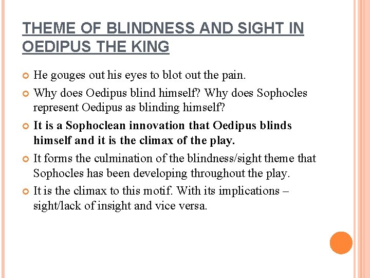 THEME OF BLINDNESS AND SIGHT IN OEDIPUS THE KING He gouges out his eyes