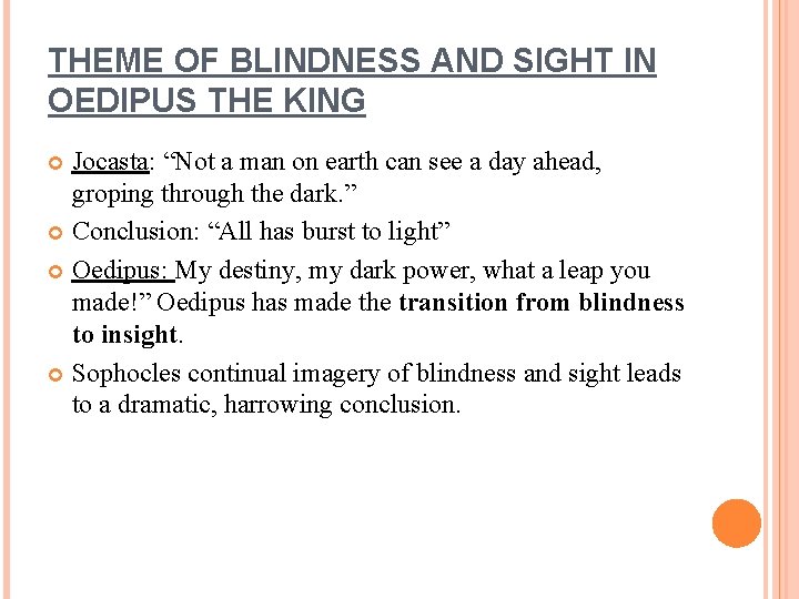 THEME OF BLINDNESS AND SIGHT IN OEDIPUS THE KING Jocasta: “Not a man on