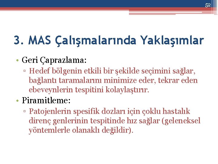 52 3. MAS Çalışmalarında Yaklaşımlar • Geri Çaprazlama: ▫ Hedef bölgenin etkili bir şekilde