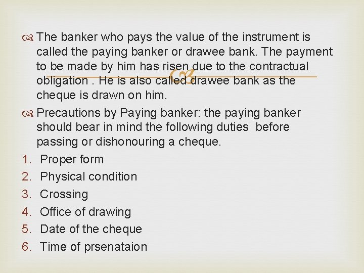  The banker who pays the value of the instrument is called the paying