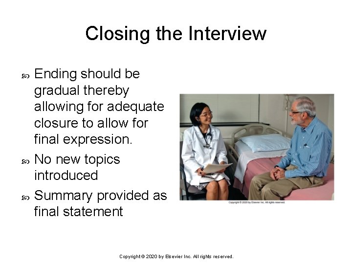 Closing the Interview Ending should be gradual thereby allowing for adequate closure to allow