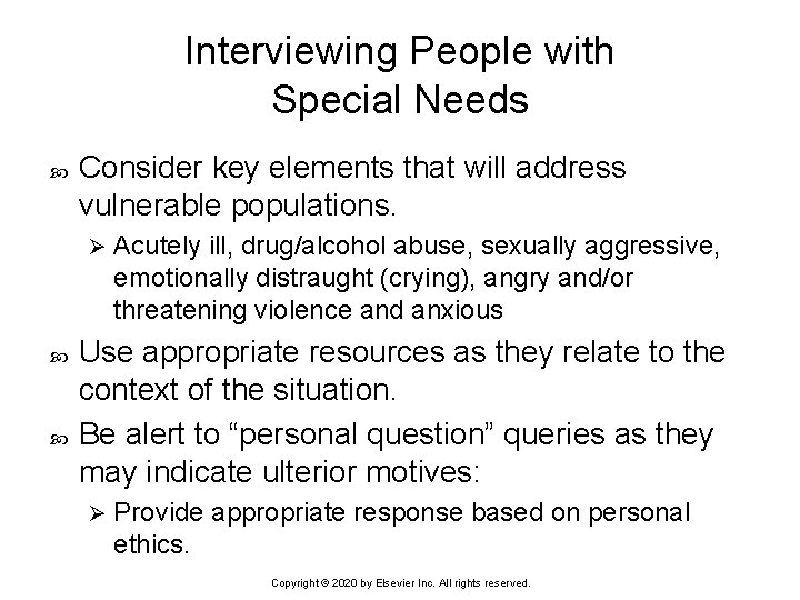 Interviewing People with Special Needs Consider key elements that will address vulnerable populations. Ø
