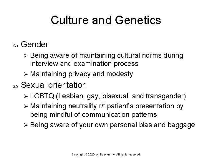 Culture and Genetics Gender Being aware of maintaining cultural norms during interview and examination