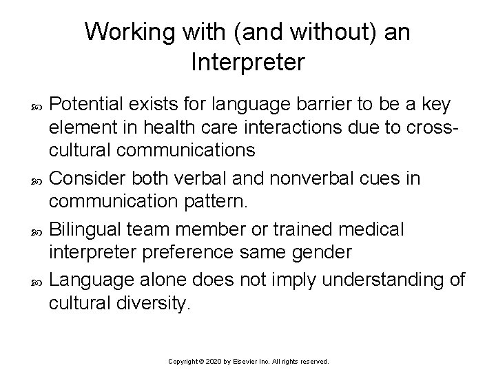 Working with (and without) an Interpreter Potential exists for language barrier to be a