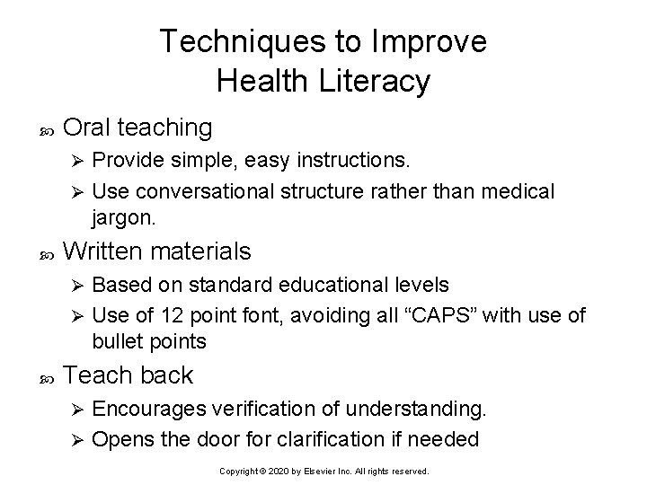 Techniques to Improve Health Literacy Oral teaching Provide simple, easy instructions. Ø Use conversational