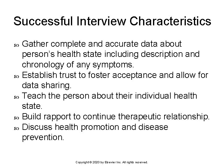 Successful Interview Characteristics Gather complete and accurate data about person’s health state including description