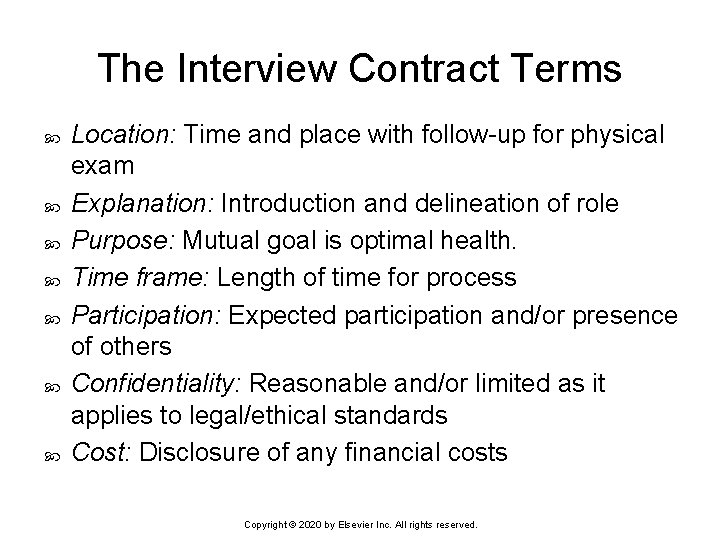The Interview Contract Terms Location: Time and place with follow-up for physical exam Explanation:
