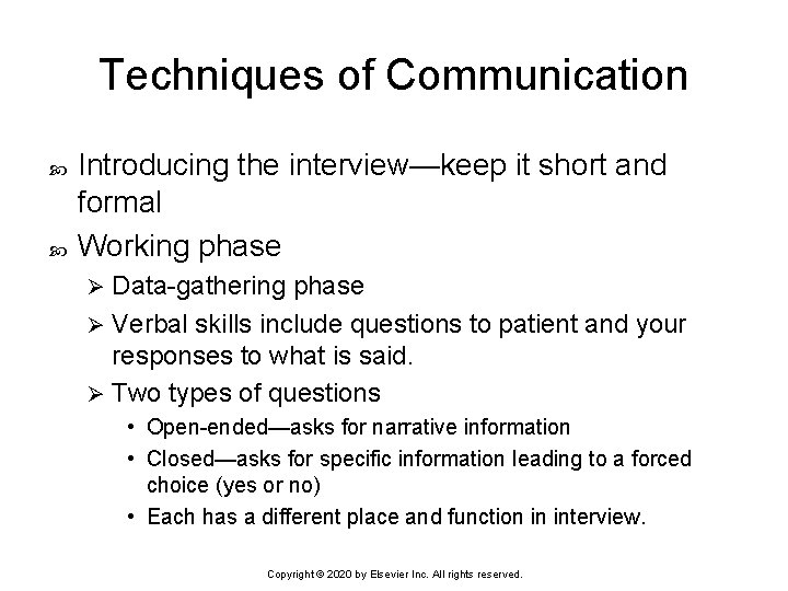 Techniques of Communication Introducing the interview—keep it short and formal Working phase Data-gathering phase