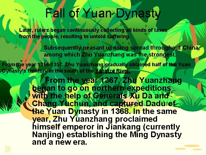 Fall of Yuan Dynasty Later, rulers began continuously collecting all kinds of taxes from